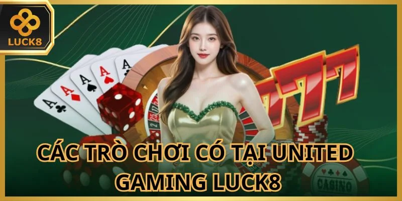 nhieu-tua-game-hap-dan-khi-tham-gia-united-gaming-luck8