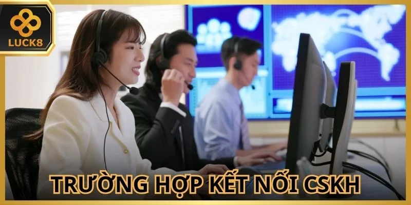 truong-hop-nguoi-choi-can-ket-noi-cham-soc-khach-hang