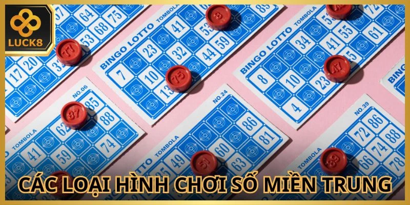 xo-so-mien-trung-cac-loai-hinh